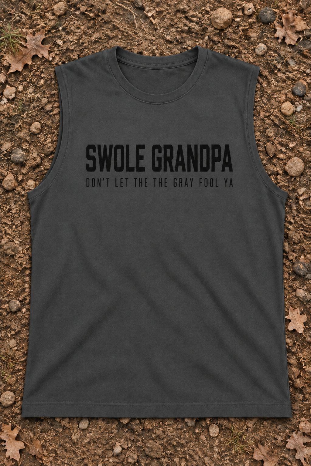 Don't Let the Grey Hair Fool Ya (Tank)