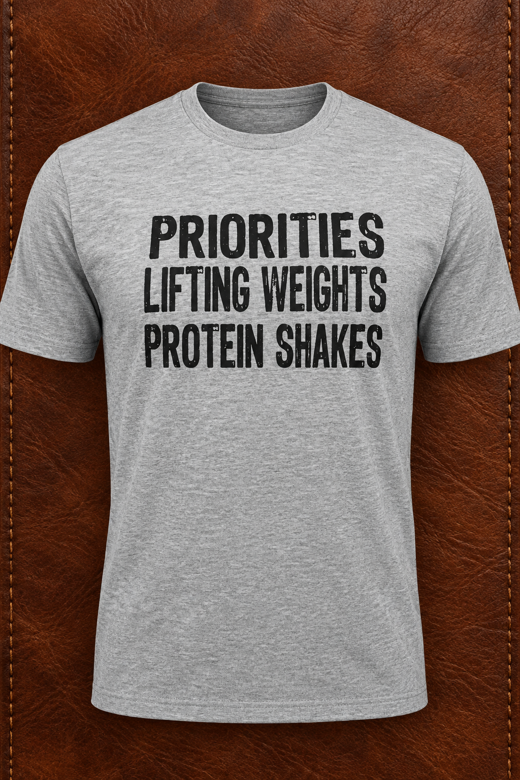 Priorities, Lifting Weights, Protein Shakes (T-Shirt)