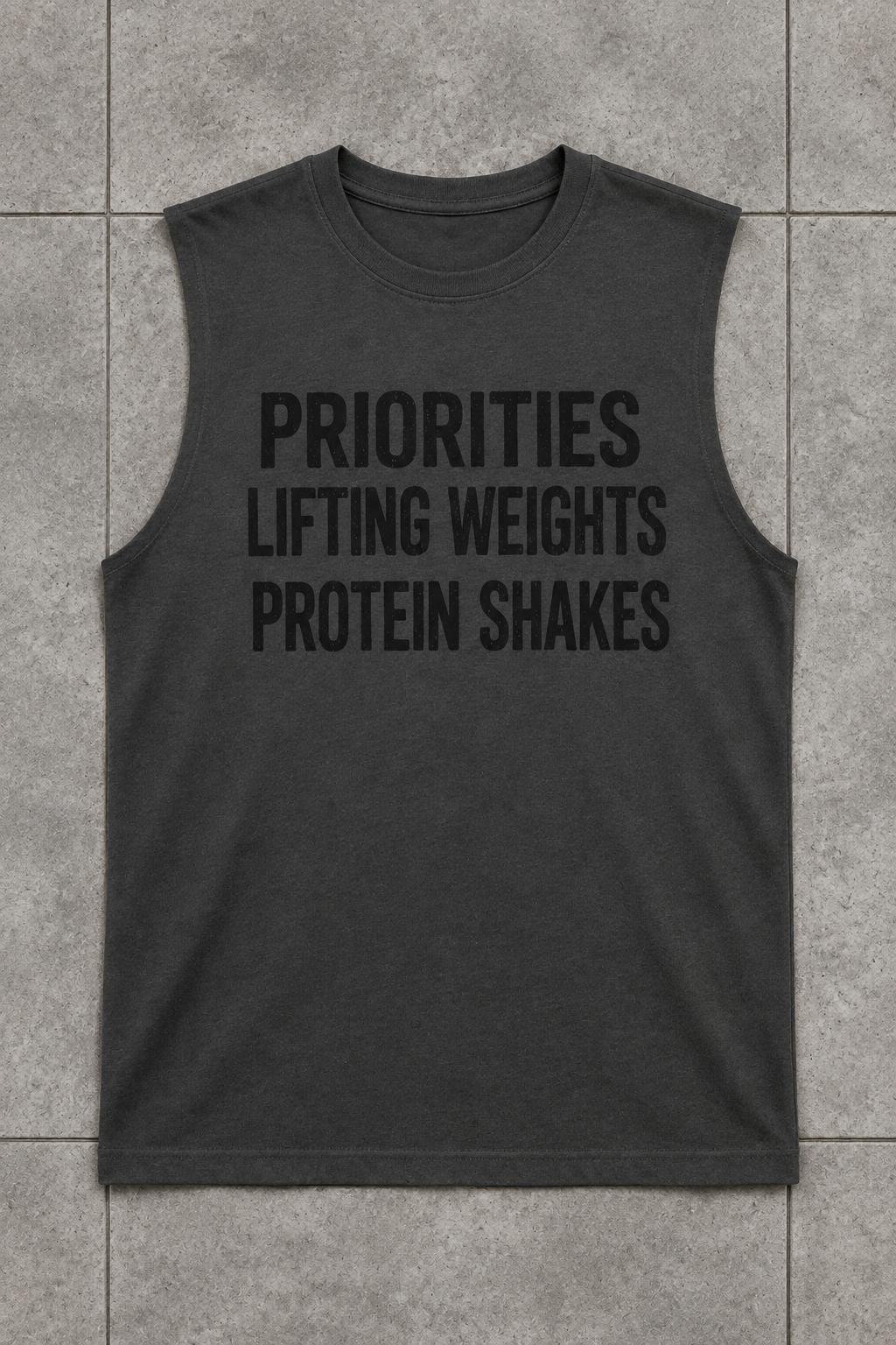 Priorities, Lifting Weights, Protein Shakes (Tank)