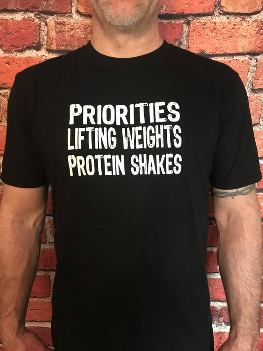 Priorities, Lifting Weights, Protein Shakes (T-Shirt)