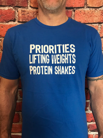 Priorities, Lifting Weights, Protein Shakes (T-Shirt)