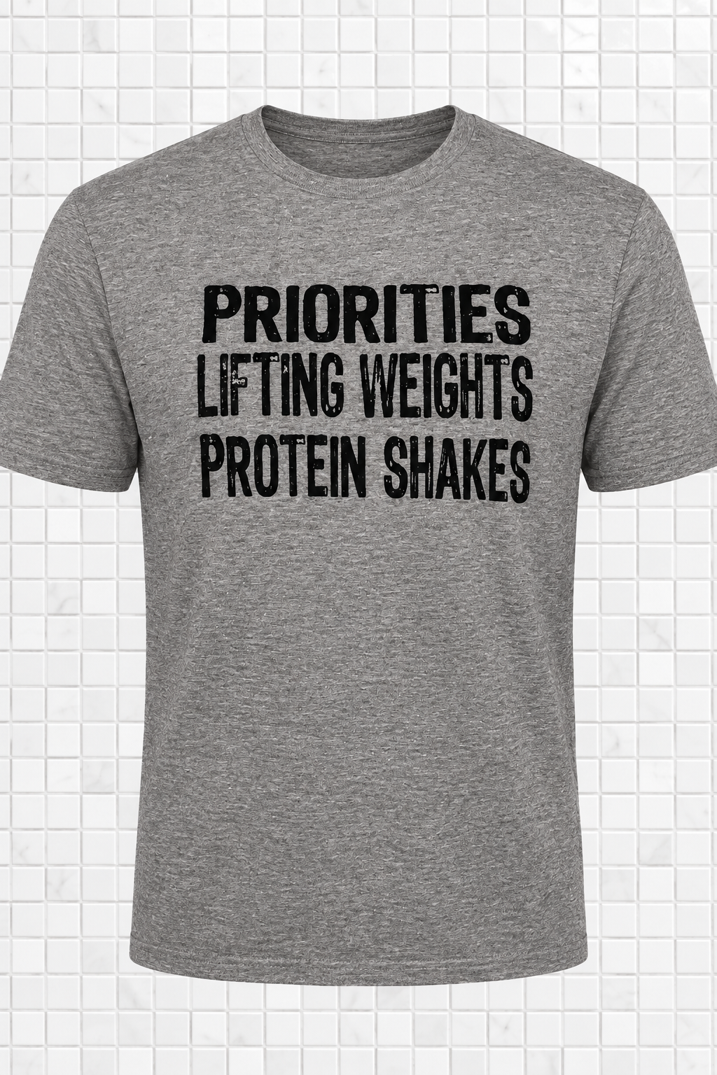 Priorities, Lifting Weights, Protein Shakes (T-Shirt)