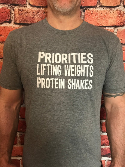 Priorities, Lifting Weights, Protein Shakes (T-Shirt)