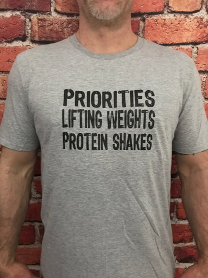 Priorities, Lifting Weights, Protein Shakes (T-Shirt)