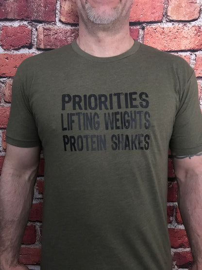 Priorities, Lifting Weights, Protein Shakes (T-Shirt)