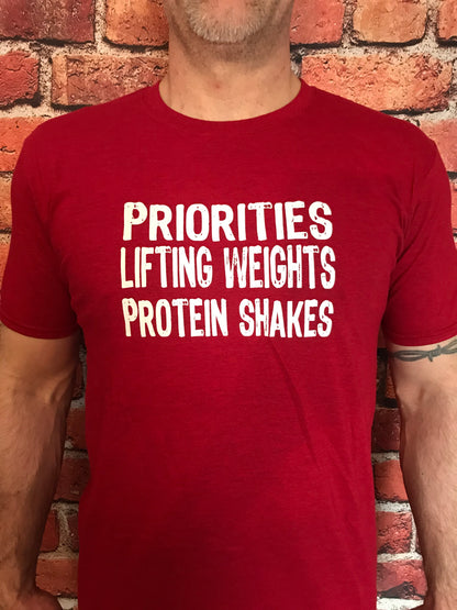 Priorities, Lifting Weights, Protein Shakes (T-Shirt)