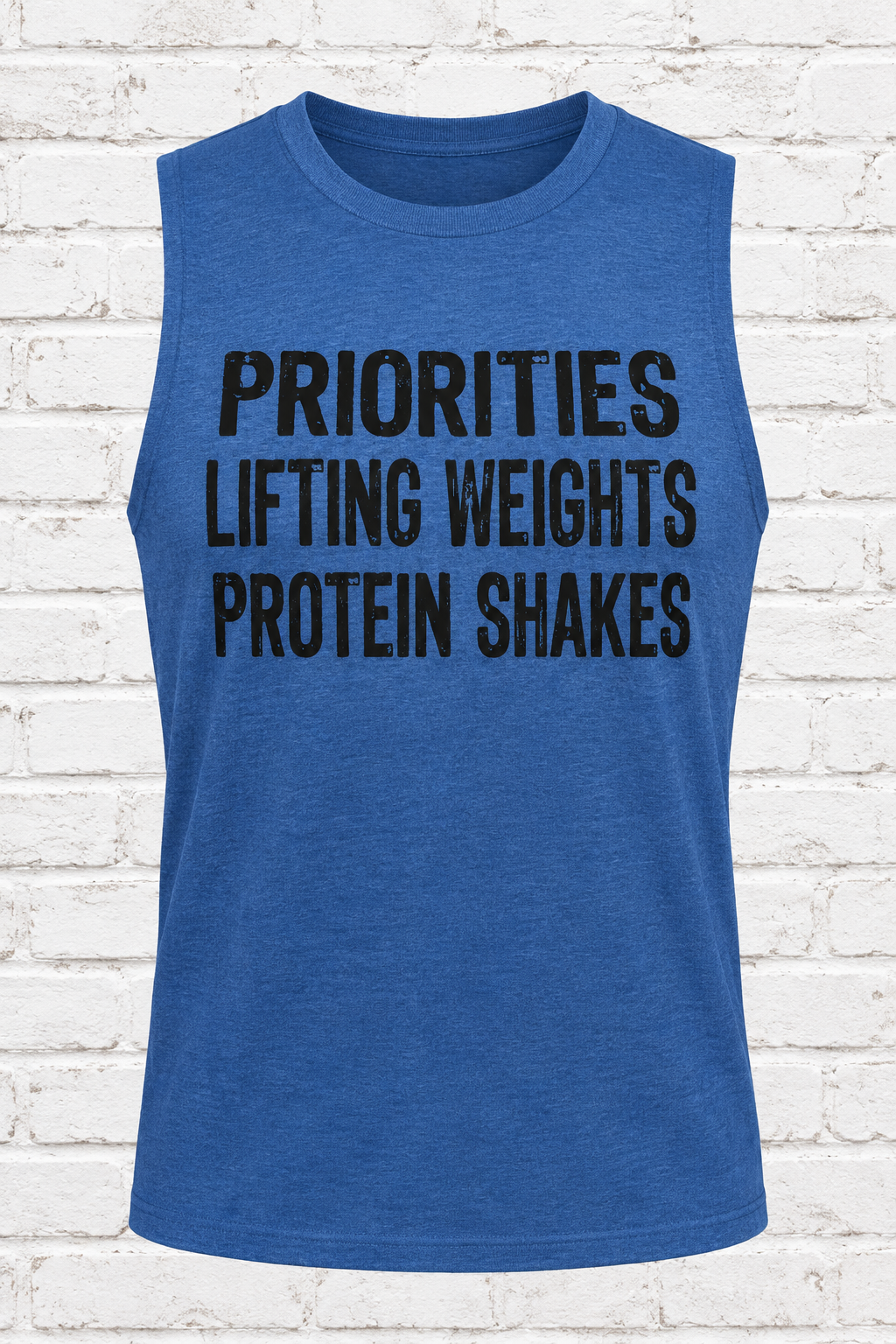 Priorities, Lifting Weights, Protein Shakes (Tank)