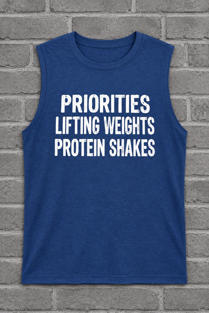 Priorities, Lifting Weights, Protein Shakes (Tank)