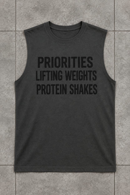 Priorities, Lifting Weights, Protein Shakes (Tank)