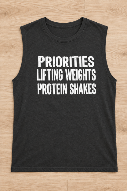 Priorities, Lifting Weights, Protein Shakes (Tank)